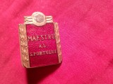 INSIGNA MAESTRU AL SPORTULUI - Romania RPR , numerotata - cu defect -lipsa efigia de sus , metal si email , H=3,1x2,2cm