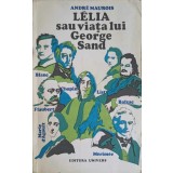 LELIA SAU VIATA LUI GEORGE SAND-ANDRE MAUROIS-217106
