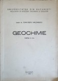 Geochimie - Ioan Cristu Maldarecsu, Universitatea Bucuresti 1987, 364 Pagini, Carte Geografie