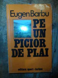 Pe Un Picior De Plai - Eugen Barbu ,539192, Sport-Turism