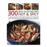 300 Best Ever Recipes Hot Spicy