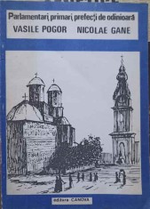 PARLAMENTARI, PRIMARI, PREFECTI DE ODINIOARA. VASIELE POGOR SI NICOLAE GANE-LUCIAN VASILIU-223695