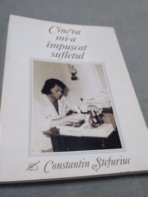 CINEVA MI-A IMPUSCAT SUFLETUL-CONSTANTIN STEFURIUC /AUTOGRAF AUTOR/NOUA foto