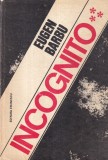 Carte Eugen Barbu - Incognito, Volumul 3, Editura Eminescu, 518 pagini, 1978, Brosata, Romana, 13x20 cm