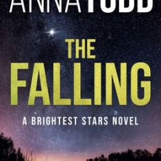 The Falling: A Brightest Stars Novel