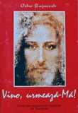Vino, Urmeaza-ma! - Osho Rajneesh - Editura Shakti, 1995, 100 pagini, Brosata - Ezoterism, Paranormal