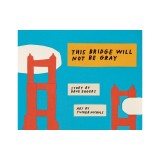 This Bridge Will Not Be Gray: Revised Edition with Updated Back Matter