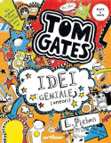 Idei geniale [uneori]. Tom Gates (Vol. 4) - Paperback brosat - Liz Pichon - Arthur