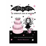 Isadora Moon isi serbeaza ziua de nastere. Ed a II a, Harriet Muncaster, Curtea Veche