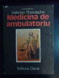 Medicina De Ambulatoriu - Valerian Postolache ,540487, Dacia