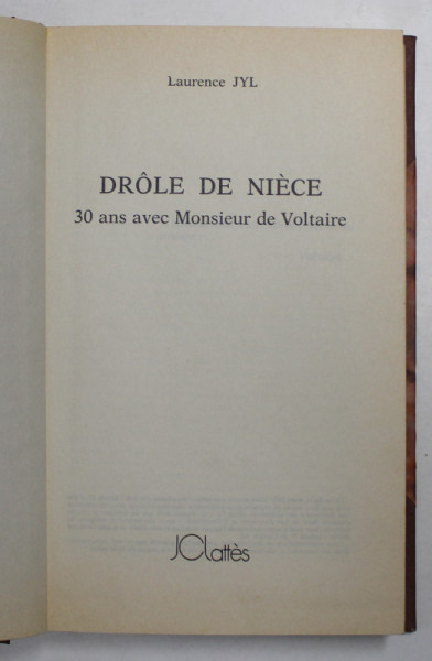 DROLE DE NIECE - 30 ANS AVEC MONSIEUR DE VOLTAIRE par LAURENCE JYL , 1985