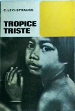 C. Levi-Strauss - Tropice triste