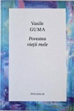Povestea vietii mele - Vasile Guma