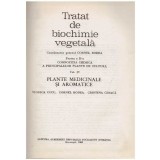 Viorica Cucu, Cornel Bodea, Cristina Cioaca - Tratat de biochimie vegetala - partea a II -a - vol. IV - Plante medicinale si aro