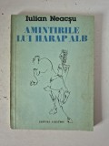 Iulian Neacsu - Amintirile lui Harap Alb, Editra Albatros 1983