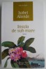 Insula de sub mare - Isabel Allende - Carte