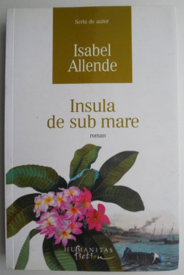 Insula de sub mare &amp;ndash; Isabel Allende foto