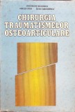 CHIRURGIA TRAUMATISMELOR OSTEOARTICULARE MEMBRUL SUPERIOR-GHEORGHE NICULESCU, MIRCEA IFRIM, SILVIU DIACONES-265421