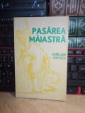 AURELIAN POPESCU - PASAREA MAIASTRA , 1974 , 760 EX. , CU AUTOGRAF !!!