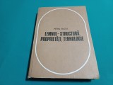 LEMNUL &ndash;STRUCTURĂ, PROPRIETĂȚI, TEHNOLOGIE / PETRU SUCIU / 1975 *