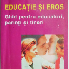 Educatie si eros. Ghid pentru educatori, parinti si tineri – Silvia Cernichevici (putin uzata)
