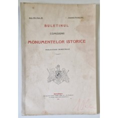 BULETINUL COMISIUNII MONUMENTELOR ISTORICE , PUBLICATIE TRIMESTRIALA , ANUL VIII , FASC. 29 , IANUARIE - MARTIE 1915 , Bucuresti 1915 *PREZINTA HALOUR