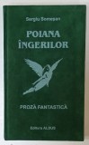 POIANA INGERILOR , PROZA FANTASTICA de SERGIU SOMESAN , ANII &#039; 2000