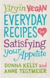 Virgin Vegan Everyday Recipes | Donna Kelly, Anne Tegtmeier, Gibbs M. Smith Inc