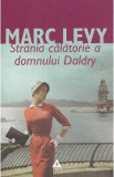 Strania calatorie a domnului Daldry ed.2013 - Marc Levy, 2021