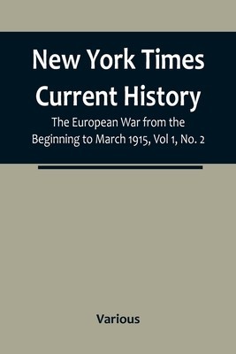 New York Times Current History: The European War from the Beginning to March 1915, Vol 1, No. 2; Who Began the War, and Why? foto