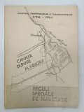 CANALUL DUNARE - MAREA NEAGRA , REGULI SPECIALE DE NAVIGATIE , 1982 * PREZINTA SUBLINIERI , * EXEMPLAR XEROXAT