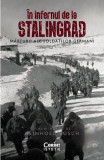 &Icirc;n infernul de la Stalingrad. Mărturii ale soldaților germani - Paperback brosat - Reinhold Busch - Corint