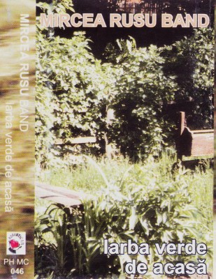 Caseta audio: Mircea Rusu Band &amp;ndash; Iarba verde de acasă (originala, stare f.buna) foto