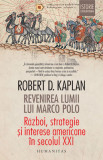 Revenirea lumii lui Marco Polo. Război, strategie și interese americane &icirc;n secolul XXI
