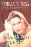 O TAINA DIN TRECUT-BARBARA DELINSKY-270662