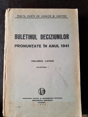 Buletinul Deciziunilor pronuntate in anul 1941 volumul LXXVIII, partea I foto