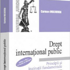 Drept international public. Principii si institutii fundamentale Ed.3 - Carmen Moldovan