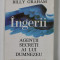 INGERII , AGENTII SECRETI AI LUI DUMNEZEU de BILLY GRAHAM , 1994
