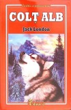 Colt Alb - Jack London, Editura Eduard 2023, Colectia Cartile Copilariei Tale, Coperta Paperback, 272 pagini