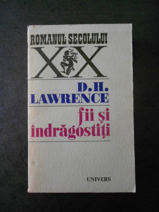 D.H. Lawrence - Fii si indragostiti