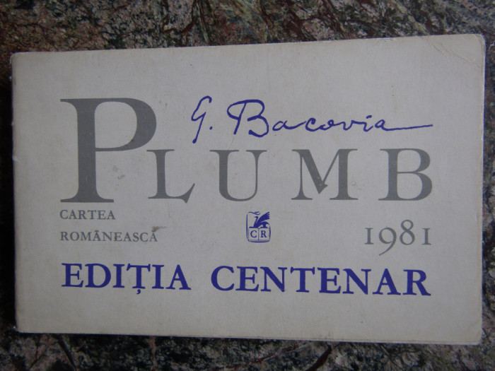 PLUMB. EDITIA CENTENAR-GEORGE BACOVIA