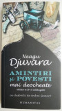 Amintiri si povesti mai deocheate - Neagu Djuvara - Carte beletristica