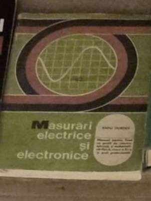 Radu Dordea - Masurari Electrice si Electronice foto