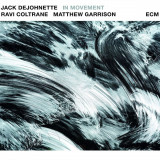 In Movement | Ravi Coltrane, Matthew Garrison, Jack DeJohnette, Jazz, ECM Records