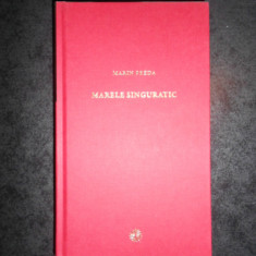 MARIN PREDA - MARELE SINGURATIC (2010, Jurnalul national)