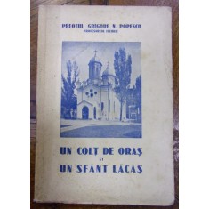 UN COLT DE ORAS SI UN SFANT LACAS . PAROHIA SI BISERICA HAGIU DIN BUCURESTI de GRIGORE N. POPESCU (1936)