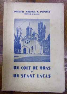 UN COLT DE ORAS SI UN SFANT LACAS . PAROHIA SI BISERICA HAGIU DIN BUCURESTI de GRIGORE N. POPESCU (1936) foto