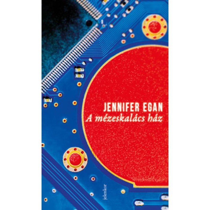 A m&eacute;zeskal&aacute;cs h&aacute;z - Jennifer Egan