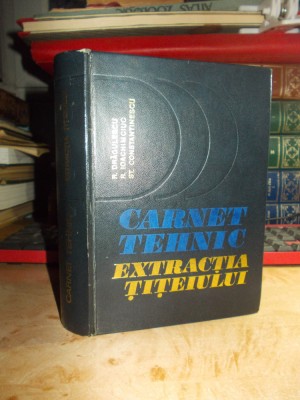 RAMIRO DRAGULESCU - CARNET TEHNIC * EXTRACTIA TITEIULUI , 1974 foto