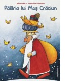Palaria lui Mos Craciun - Mira Lobe, Monica Oprinoiu
